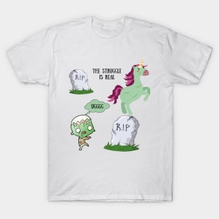 Zombie struggles be real zombie unicorn T-Shirt